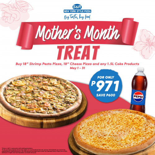 MOTHERS MONTH TREAT PROMO (PESTO GARLIC SHRIMP PIZZA, WHOLE CHEESE & 1.5L PEPSI)