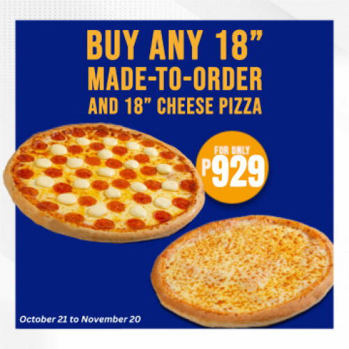 CREAMY PEPPERONI AND 18” CHEESE PIZZA FOR ONLY P929